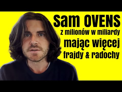 🔴 Sam OVENS: z milionów w miliardy mając więcej frajdy i radochy 🔴 Rafał Mazur ZenJaskiniowca.pl
