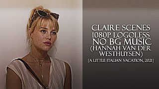 Claire Scenes 1080p (Hannah van der Westhuysen) [A Little Italian Vacation, 2021] (NO BG Music) video