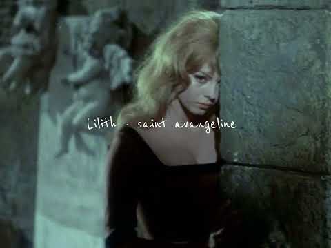 Lilith - saint avangeline (slowed + reverb)