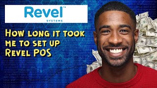 How long it took me to set up Revel POS