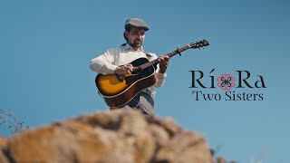 Video Rí Ra - Two Sisters (Official Music Video 2022)