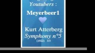 Kurt Atterberg : Symphony n°5 (1922) 3/3 - Homage to great Youtubers : Meyerbeer1 [DELETED]