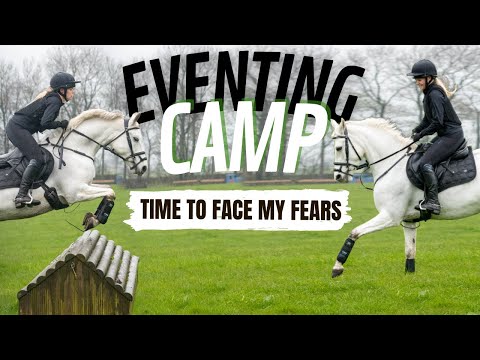 EVENTING CAMP | FACING MY FEARS