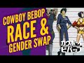 Cowboy Bebop Race Gender Swap Cast For Netflix Live Action Remake
