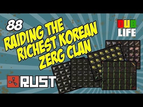Raiding The Richest Korean Zerg Clan - Rust - Dublife 88 (Rockets, Satchels, pickaxes)