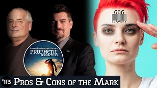 Pros & Cons of the Mark | Prophetic Perspectives #113