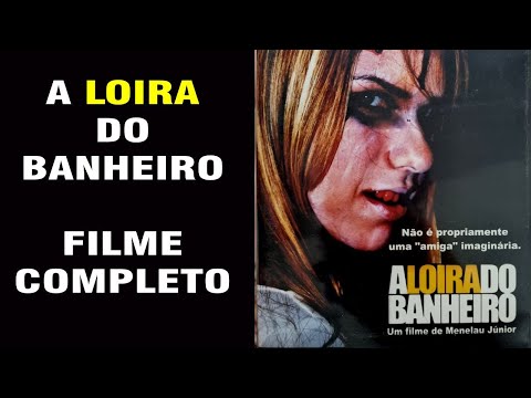 A LOIRA DO BANHEIRO -  O FILME ( SEM CORTES)