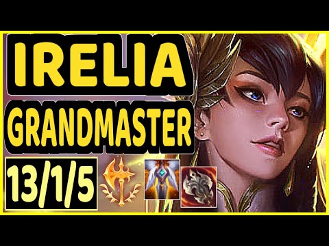 XICO (IRELIA) - 13/1/5 KDA GAMEPLAY - EUW Ranked GRANDMASTER