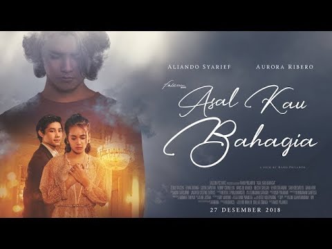 Official trailer asal kau bahagia aliando aurora 27 desember 2018 di bioskop