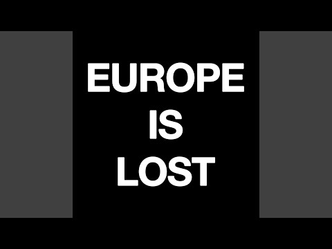 Video thumbnail for Europe Is Lost