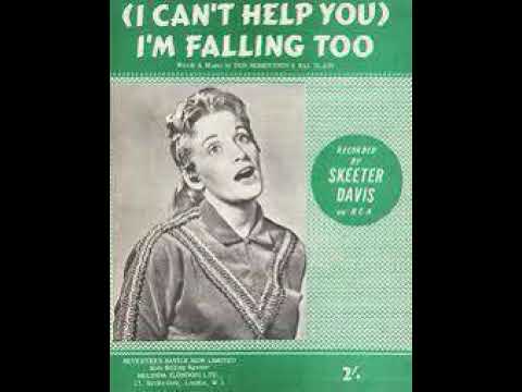 Skeeter Davis  :  (I Can't Help You) I'm Falling Too