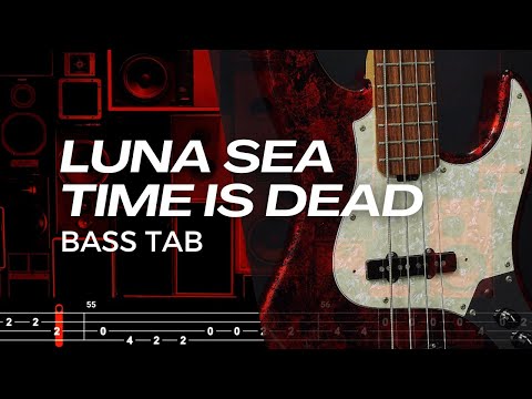 TIME IS DEAD / LUNA SEA【BASS TAB】