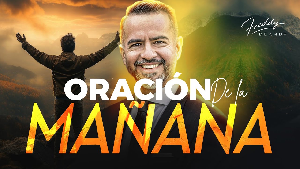 ORACIÓN DE LA MAÑANA🔥🙏 |  FreddyDeAnda