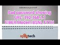 #FIBER_FTTH Bad password is showing 192.168.1.1 how to know password  on Router/ Modem #Syrotech