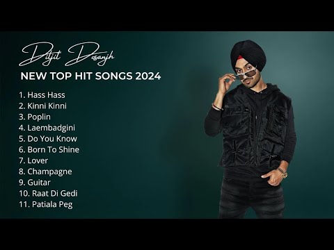 Diljit Dosanjh Top New Songs | Best Songs of Diljit Dosanjh | Diljit Dosanjh Punjabi Jukebox 2024