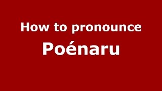 How to pronounce Poénaru