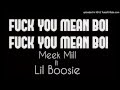 (NEW) Meek Mill - Fuck You Mean Boi Ft. Lil ...