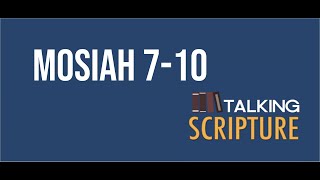 Ep 50 | Mosiah 7-10, Come Follow Me (April 27-May 3)
