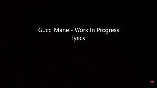 Gucci Mane ||Work In Progress||