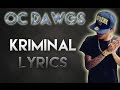 O C Dawgs Kriminal Lyrics HD