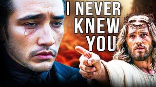 5 Terrifying Meanings to " I Never Knew You" (Jesus Said This!)