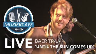 Baer Traa - Until The Sun Comes Up video