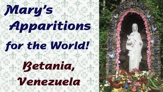Mary’s Apparitions for the World: Betania, Venezuela