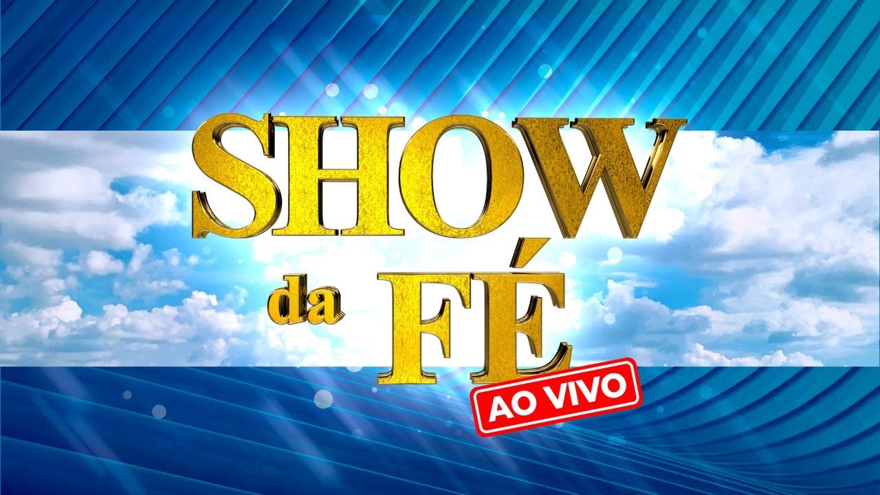 Show da Fé AO VIVO , Sábado às 18H (11/01/2025)