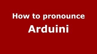 How to pronounce Arduini