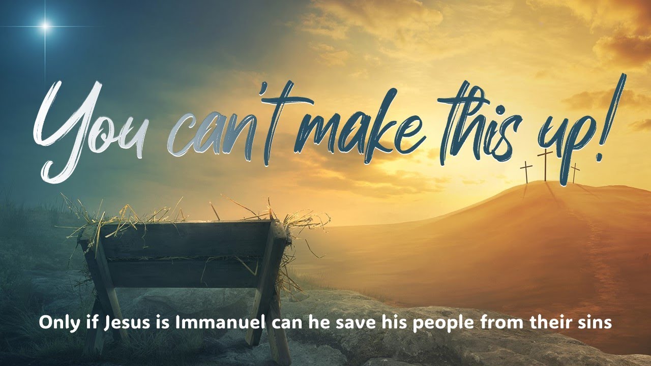 You can't make this stuff up! Matthew 1:18-25 Pt3