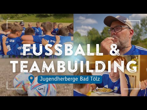 Fußballtraining & Teambuilding | Die Kicker vom TSV Poing in der Jugendherberge Bad Tölz