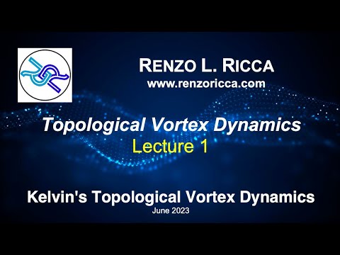 Kelvin's Topological Vortex Dynamics - Lecture 1 (of 5)