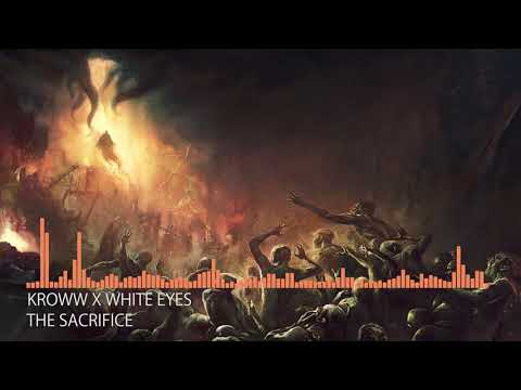 [Deathstep] Kroww X White Eyes - The Sacrifice