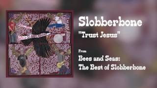 Slobberbone - &quot;Trust Jesus&quot; [Audio Only]