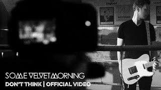 DON&#39;T THINK | SOME VELVET MORNING | OFFICIAL VIDEO