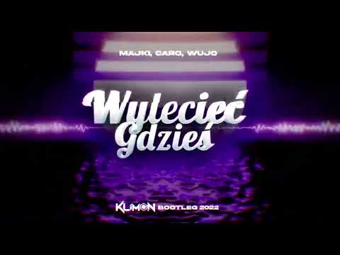 Majki, Wujo, Caro - Wylecieć Gdzieś (Klimon Remix)
