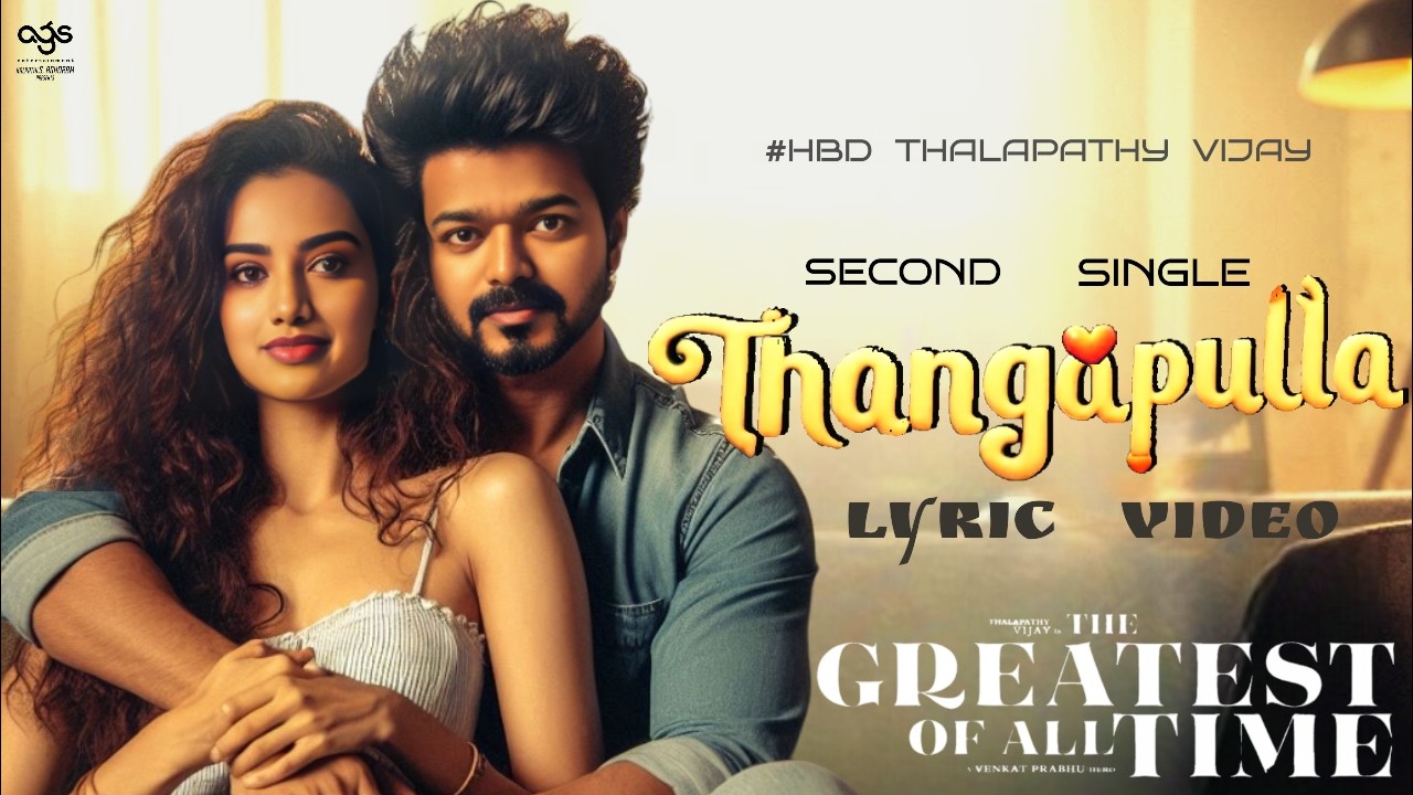 Thanga Pulla Song Lyrics | Goat | S. Bharani Veandhan and  S. Sathish Kumar