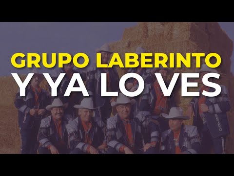 Grupo Laberinto - Y Ya Lo Ves (Audio Oficial)
