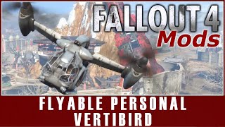 Fallout 4 Mods - Flyable Personal Vertibird