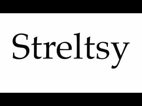How to Pronounce Streltsy