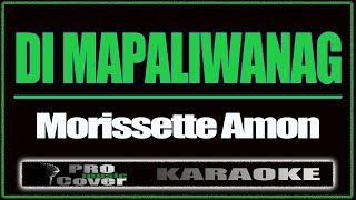 Di Mapaliwanag - MORISETTE AMON (KARAOKE)