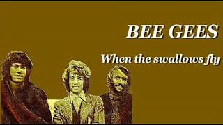 BEE GEES When the swallows fly