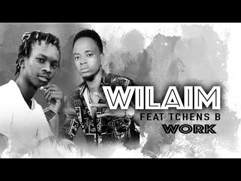 WILAIM FEAT TCHENS B WORK
