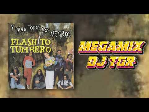 FLASHITO TUMBERO - PARA TODOS LOS NEGROS MEGAMIX DJTGR
