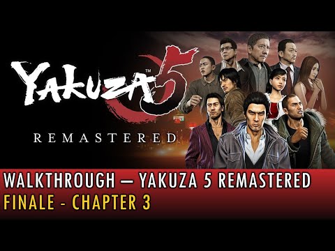 [41] Walkthrough - Yakuza 5 Remastered - Finale - Chapter 3 (4K, 60fps)