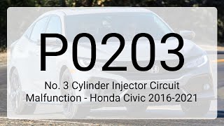 DTC P0203: No. 3 Cylinder Injector Circuit Malfunction - Honda Civic 2016-2021