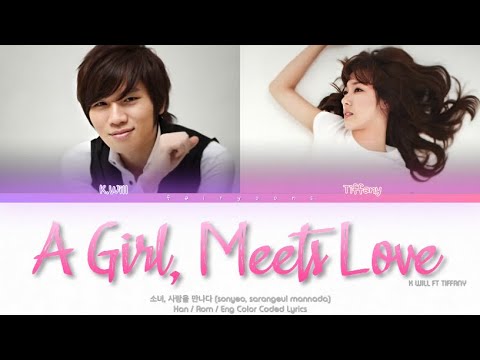 K.WILL A Girl, Meets Love (소녀, 사랑을 만나다) ft. TIFFANY Color Coded Lyrics (Han/Rom/Eng)
