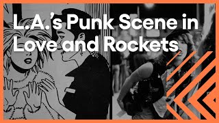 L.A.’s Punk Rock Scene in Love and Rockets | Artbound | KCET