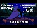 Punk Goes Disney - A Whole New World (Pop Punk ...