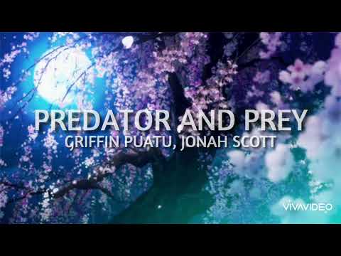 Predator And Prey - Griffin Puatu, Jonah Scott (lyrics)